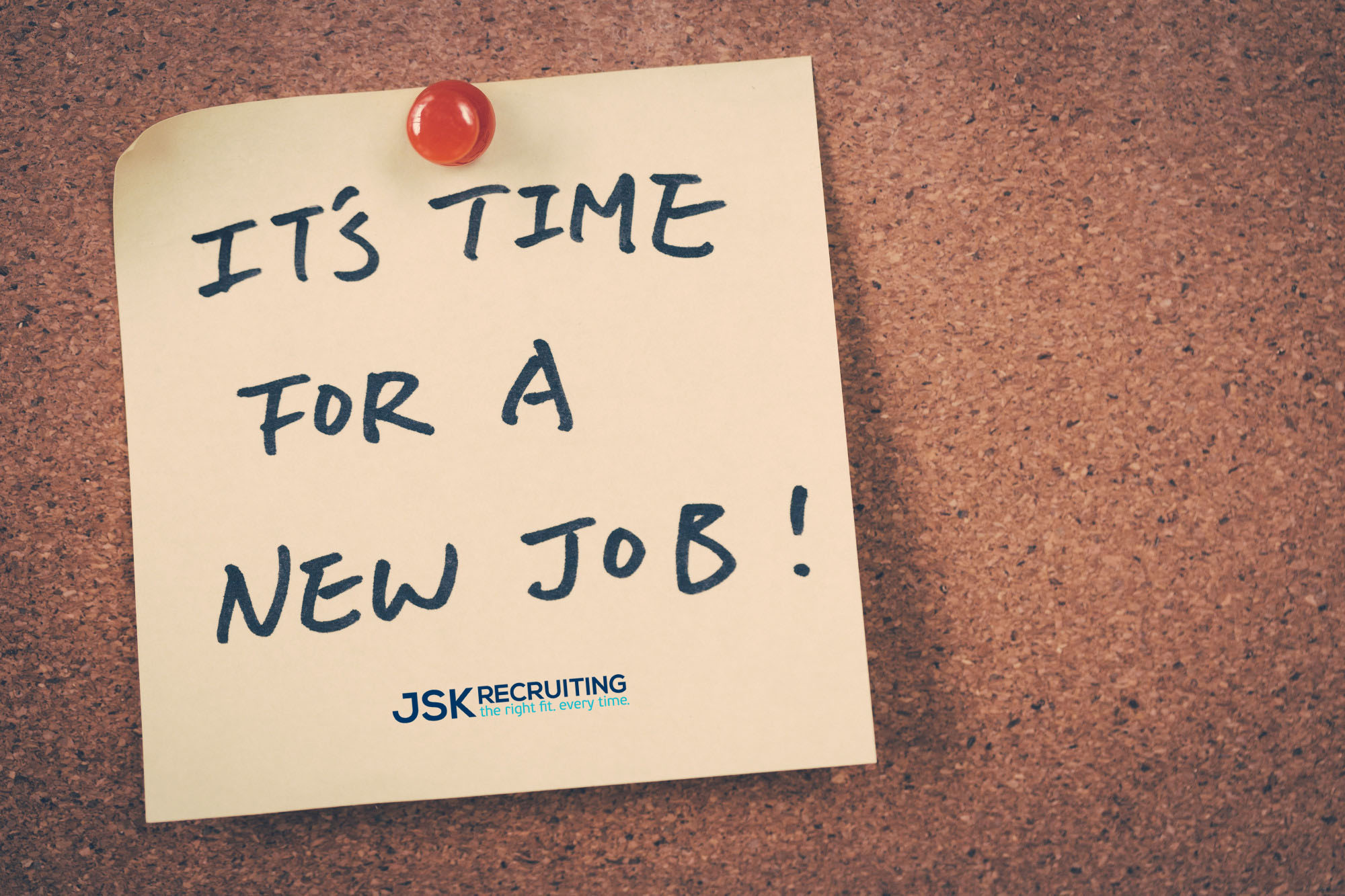 A note pinned to a corkboard reads "It's time for a new job!" watermarked with the JSK Recruiting logo.